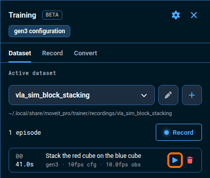 The Dataset tab after saving, one vla_sim_block_stacking episode listed with its duration, robot type, configured and observed frame rates, and the play button highlighted